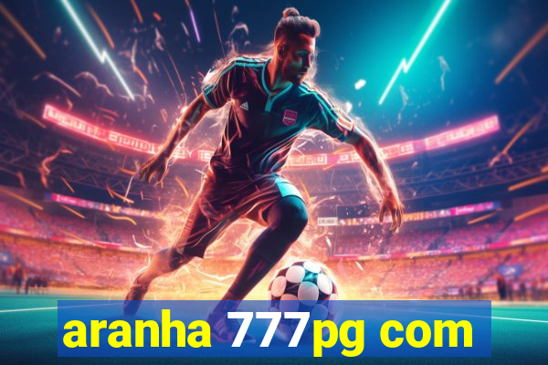 aranha 777pg com